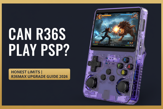 Can the R36S Play PSP Games? Honest Limits & When to Upgrade to R36MAX in 2026