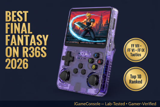 Best Final Fantasy games on R36S 2026 FF VII FF VI FF IX FF Tactics complete series iGameConsole