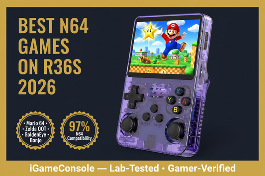 Best N64 games on R36S 2026 Super Mario 64 Zelda Ocarina of Time GoldenEye Banjo-Kazooie top 25 iGameConsole