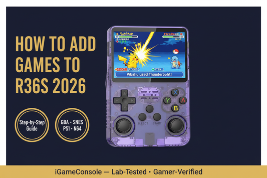 How to add games to R36S 2026 microSD ROM folder GBA SNES PS1 N64 step by step guide iGameConsole