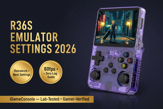 R36S emulator settings guide 2026 RetroArch best settings GBA SNES PS1 N64 60fps iGameConsole