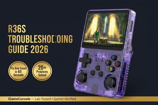R36S troubleshooting guide 2026 fix any issue 60 seconds 20 problems solved iGameConsole